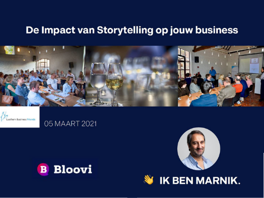 Laethem Business Friends - De Impact van Storytelling op jouw business Laethem Business Friends - De Impact van Storytelling op jouw business